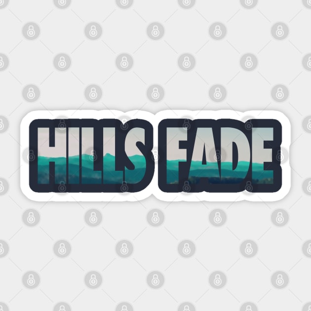 Hills Fade Sticker by sfajar